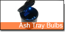 Ash Tray Bulbs