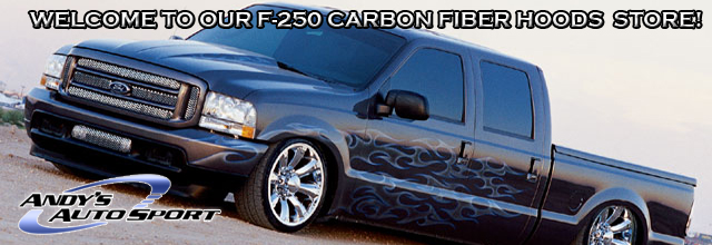 Ford F250 Carbon Fiber Hoods at Andys Auto Sport