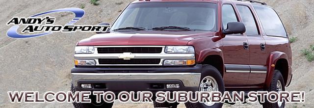 Welcome to the Chevrolet Suburban Tuning Superstore at Andy's Auto Sport